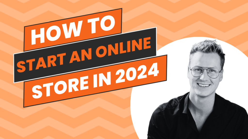 how to start an online store in 2024